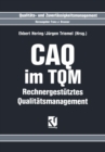 CAQ im TQM : Rechnergestutztes Qualitatsmanagement - eBook