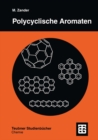 Polycyclische Aromaten : Kohlenwasserstoffe und Fullerene - eBook