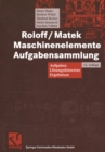 Roloff/Matek Maschinenelemente Aufgabensammlung : Aufgaben, Losungshinweise, Ergebnisse - eBook