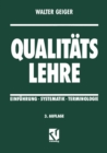 Qualitatslehre : Einfuhrung - Systematik - Terminologie - eBook