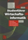 Studienfuhrer Wirtschaftsinformatik : Das Fach, das Studium, die Universitaten, die Perspektiven - eBook