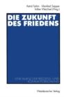 Die Zukunft des Friedens : Eine Bilanz der Friedens- und Konfliktforschung - eBook