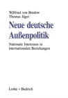 Neue deutsche Auenpolitik : Nationale Interessen in internationalen Beziehungen - eBook