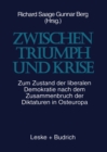 Zwischen Triumph und Krise : Zum Zustand der liberalen Demokratie nach dem Zusammenbruch der Diktaturen in Osteuropa - eBook