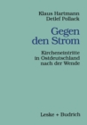 Gegen den Strom : Kircheneintritte in Ostdeutschland nach der Wende - eBook