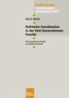 Politische Sozialisation in der Drei-Generationen-Familie : Eine qualitative Studie aus Ostdeutschland - eBook