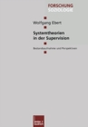 Systemtheorien in der Supervision : Bestandsaufnahme und Perspektiven - eBook