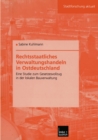 Rechtsstaatliches Verwaltungshandeln in Ostdeutschland : Eine Studie zum Gesetzesvollzug in der lokalen Bauverwaltung - eBook