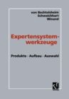 Expertensystemwerkzeuge : Produkte, Aufbau, Auswahl - eBook