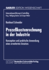 Prozekostenrechnung in der Industrie : Konzeption und praktische Anwendung eines erweiterten Ansatzes - eBook