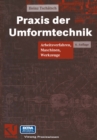 Praxis der Umformtechnik : Arbeitsverfahren, Maschinen, Werkzeuge - eBook
