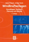 Windkraftanlagen : Grundlagen, Entwurf, Planung und Betrieb - eBook