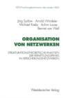Organisation von Netzwerken : Strukturationstheoretische Analysen der Vermittlungspraxis in Versicherungsnetzwerken - eBook