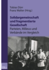 Solidargemeinschaft und fragmentierte Gesellschaft: Parteien, Milieus und Verbande im Vergleich : Festschrift zum 60. Geburtstag von Peter Losche - eBook