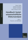 Handbuch Sozialwissenschaftliche Diskursanalyse : Band I: Theorien und Methoden - eBook