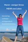 Maren - weniger Stress MEHR vom Leben : Wertvolle Tipps und Ubungen zur Entspannung und Personlichkeitsentwicklung - eBook