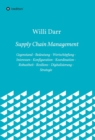 Supply Chain Management : Gegenstand - Bedeutung - Wertschopfung - Interessen - Konfiguration - Koordination - Robustheit - Resilienz - Digitalisierung - Strategie - eBook