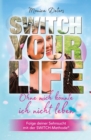 SWITCH YOUR LIFE : Ohne mich konnte ich nicht leben - eBook