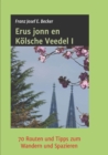 Erus jonn en Kolsche Veedel I : 70 Routen und Tipps zum Wandern und Spazieren - eBook