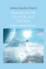 Himmlische Helfer auf Erden : Engel ohne Flugel - eBook