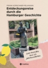 Entdeckungsreise durch die Hamburger Geschichte : 240 Biografien aus 12 Jahrhunderten - eBook
