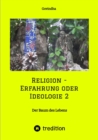 Religion - Erfahrung oder Ideologie 2 : Der Baum des Lebens - eBook