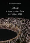 DUBAI - Notizen zu einer Reise im Fruhjahr 2022 - eBook