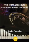 The Nuts and Bolts of Online Piano Teaching : Long Distance Teaching Demystified - eBook