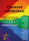 Queeres entdecken : Kurzgeschichten, Romanauszuge, Monologe und andere Texte vom Litfest homochrom - eBook
