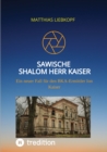 Sawische - Shalom Herr Kaiser : Ein neuer Fall fur den BKA - Ermittler Ion Kaiser - eBook