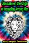 Discourse on the Origin of Inequality Among Men - eBook