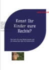 Kennt Ihr Kinder eure Rechte? : Hier lernt Ihr eure Rechte kennen und ein kleines Quiz uber die Kinderrechte - eBook