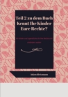 Teil 2 zu dem Buch Kennt Ihr Kinder Eure Rechte? : Fur Kinder und Jugendliche die ihre Rechte sich einfordern wollen - eBook