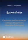 Ragins Sport : Geschichten und Geschichte der vielfaltigen Moglichkeiten korperlicher Ertuchtigung - eBook