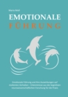 Emotionale Fuhrung : Die Auswirkungen auf resilientes Verhalten. Erkenntnisse aus der neurowissenchaftlichen Forschung fur die Praxis. - eBook