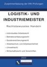 Logistik- und Industriemeister Basisqualifikation - Zusammenfassung der IHK-Prufungen : Rechtsbewusstes Handeln - eBook