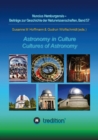 Astronomy in Culture -- Cultures of Astronomy.  Astronomie in der Kultur -- Kulturen der Astronomie. : Featuring the Proceedings of the Splinter Meeting at the Annual Conference of the Astronomische G - eBook