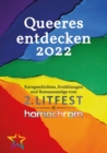 Queeres entdecken 2022 : Kurzgeschichten, Erzahlungen und Romanauszuge vom 2. Litfest homochrom - eBook