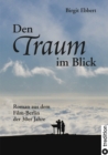 Den Traum im Blick : Roman aus dem Film-Berlin der 30er Jahre - eBook