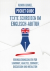 Pocket Guide: Texte Schreiben im Englisch-Abitur : Formulierungshilfen fur Summary, Analyse, Comment, Discussion, und Mediation - eBook