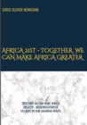 AFRICA 21st -           TOGETHER WE CAN MAKE AFRICA GREATER : MODERNIZATION OF VILLAGES IN SUB-SAHARAN AFRICA - eBook