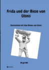 Frida und der Riese von Ulsnis : Geschichten mit dem Riesen von Ulsnis - eBook