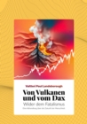 Von Vulkanen und vom Dax : Wider dem Fatalismus  Eine Abhandlung uber die Zukunft der Menschheit - eBook