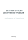 Der Weg durchs juristische Studium  - : eine Reise durch die Welt des Rechts. - eBook