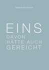 Eins davon hatte auch gereicht : Den eigenen Weg im eigenen Tempo gehen - eBook