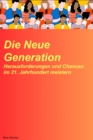 Die neue Generation: Herausforderungen und Chancen im 21. Jahrhundert meistern - eBook