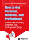 How to Get Personal, Business, and Professional Value from Facebook : How to Get Personal, Business, and Professional Value from Facebook - Fuad Al-Qrize - eBook