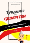 Tyrannei der Geimpften : Aus dem Tagebuch eines Schwurblers - eBook