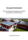 Solarthermie : Eine nachhaltige Energiegewinnung fur Haushalte und Unternehmen - eBook