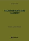 Selbstfindung eine Illusion? - eBook